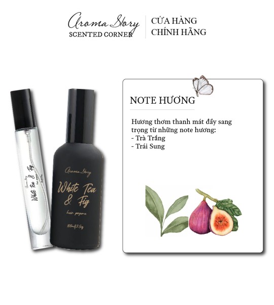 Nước Hoa Tóc Hương Trà Trắng & Trái Sung White Tea & Fig Aroma Story 10ml/100ml